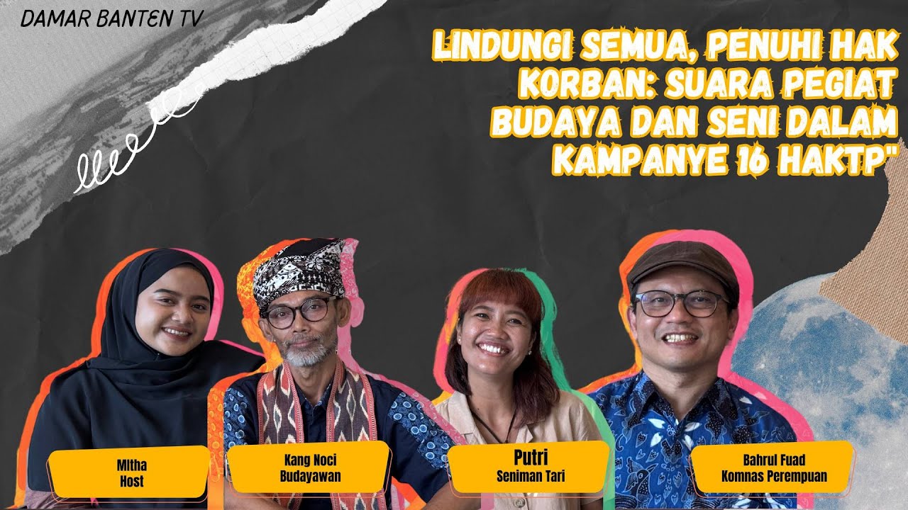 
Lindungi Semua, Penuhi Hak Korban: Suara Pegiat Budaya dan Seni dalam Kampanye 16 HAKTP
